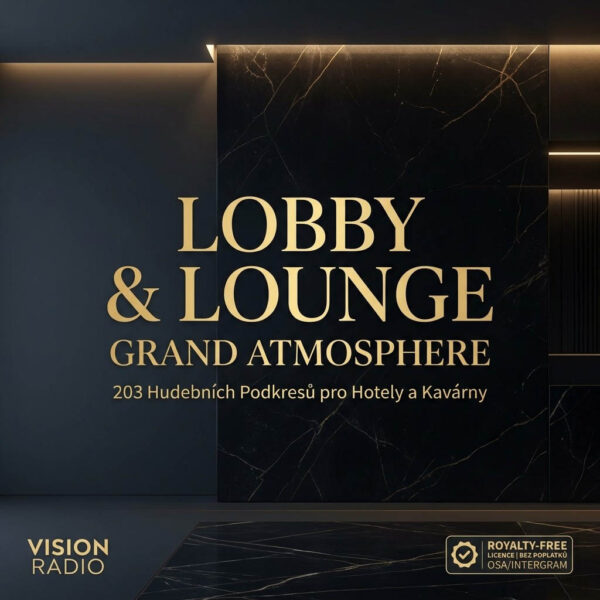 Lobby & Lounge: Grand Atmosphere - hudba pro hotely a recepce - NEOMEZENÁ LICENCE (203 songů)